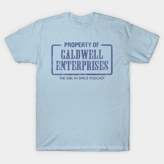 Property of Caldwell Enterprises - Light T-Shirt by girlinspacepodcast